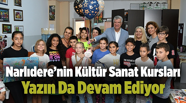 Narlıdere’nin Kültür Sanat Kursları Yazın Da Devam Ediyor