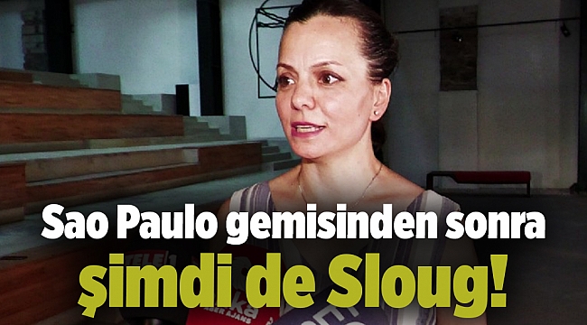Sao Paulo gemisinden sonra şimdi de Sloug!
