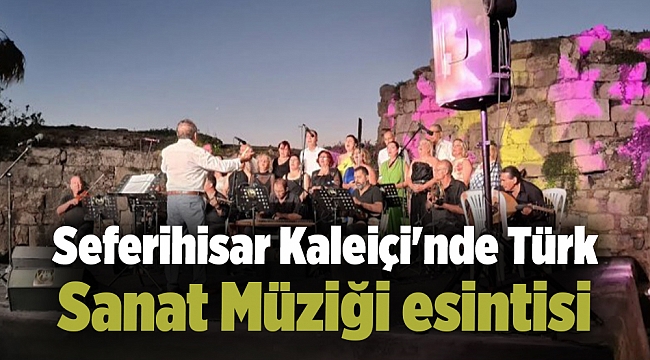 Seferihisar Kaleiçi&#039;nde Türk Sanat Müziği esintisi