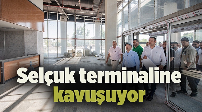 Selçuk terminaline kavuşuyor