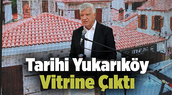Tarihi Yukarıköy Vitrine Çıktı