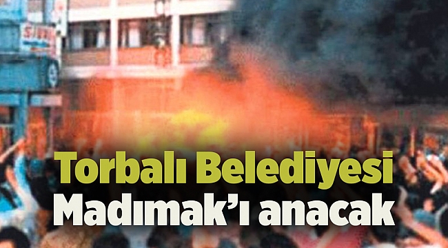 Torbalı Belediyesi Madımak’ı anacak