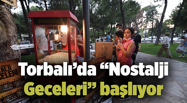 Torbalı’da “Nostalji Geceleri” başlıyor