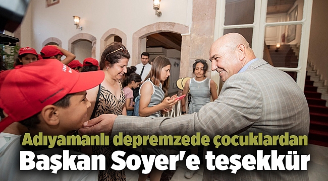 Adıyamanlı depremzede çocuklardan Başkan Soyer'e teşekkür