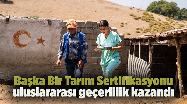 Başka Bir Tarım Sertifikasyonu uluslararası geçerlilik kazandı
