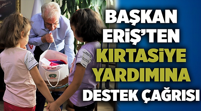 Başkan Eriş’ten kırtasiye yardımına destek çağrısı 