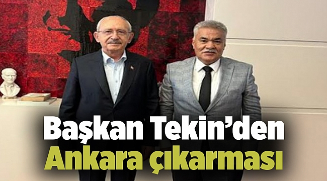 Başkan Tekin’den Ankara çıkarması