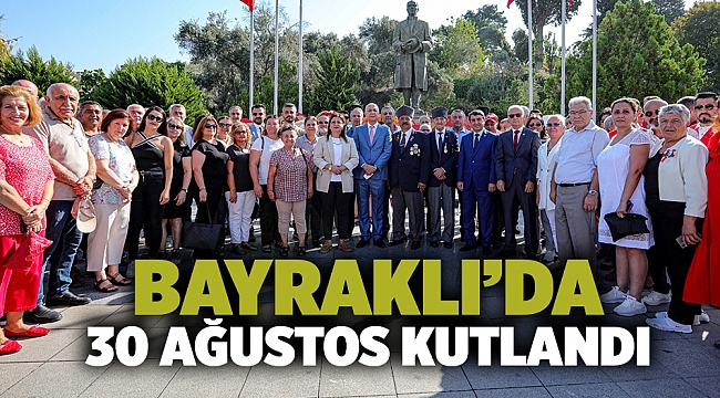 Bayraklı’da 30 Ağustos kutlandı