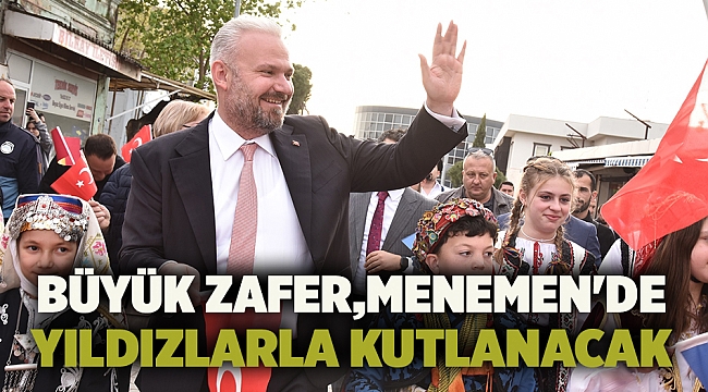 Büyük Zafer, Menemen'de Yıldızlarla Kutlanacak