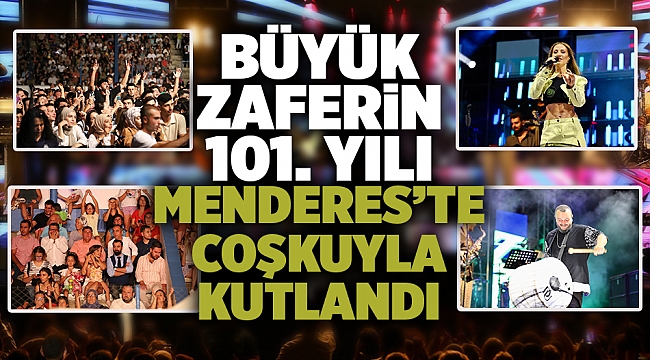 Büyük Zaferin 101. Yılı Menderes’te Coşkuyla Kutlandı
