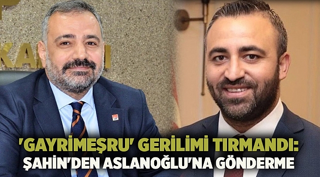 'Gayrimeşru' gerilimi tırmandı:Şahin'den Aslanoğlu'na gönderme