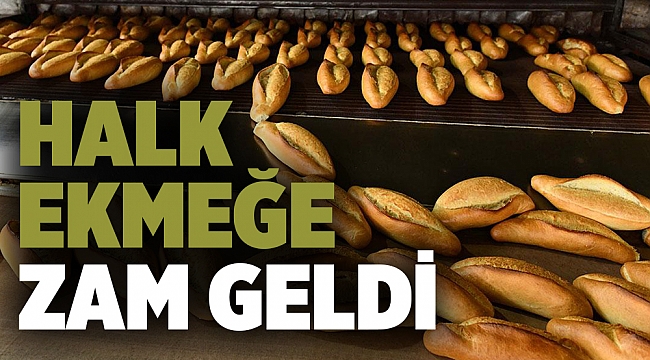 Halk ekmeğe zam geldi