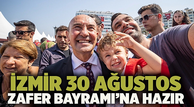 İzmir 30 Ağustos Zafer Bayramı’na hazır