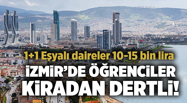 İzmir’de öğrenciler kiradan dertli!
