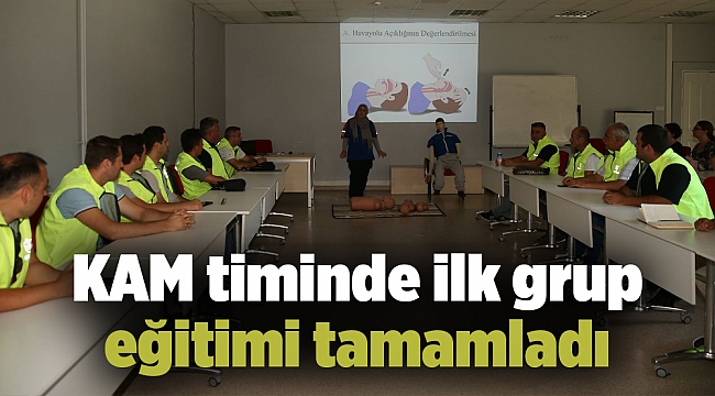 KAM timinde ilk grup eğitimi tamamladı