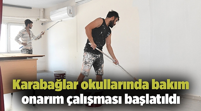 Karabağlar okullarında bakım onarım çalışması başlatıldı