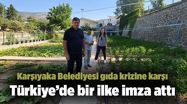Karşıyaka Belediyesi gıda krizine karşı Türkiye’de bir ilke imza attı