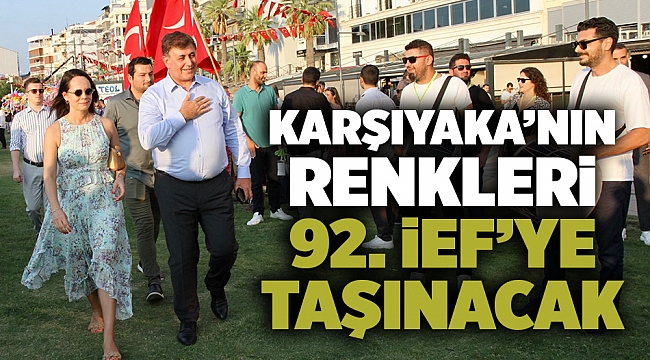 Karşıyaka’nın renkleri 92. İEF’ye taşınacak