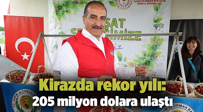 Kirazda rekor yılı: 205 milyon dolara ulaştı