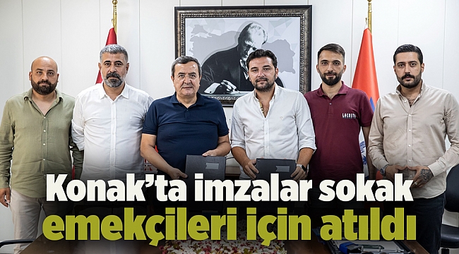 Konak’ta imzalar sokak emekçileri için atıldı