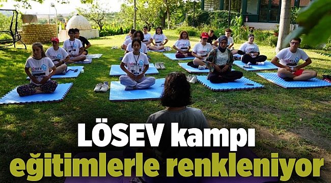 LÖSEV kampı eğitimlerle renkleniyor