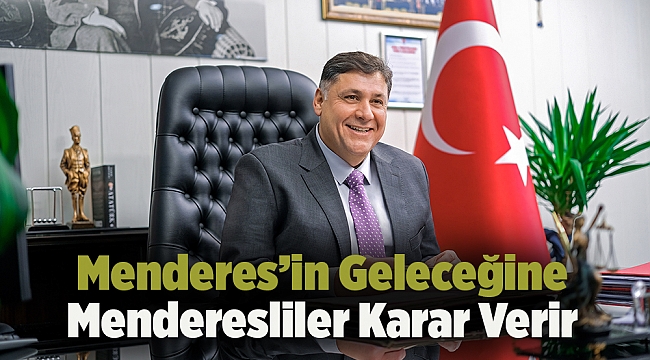Menderes'in Geleceğine Menderesliler Karar Verir