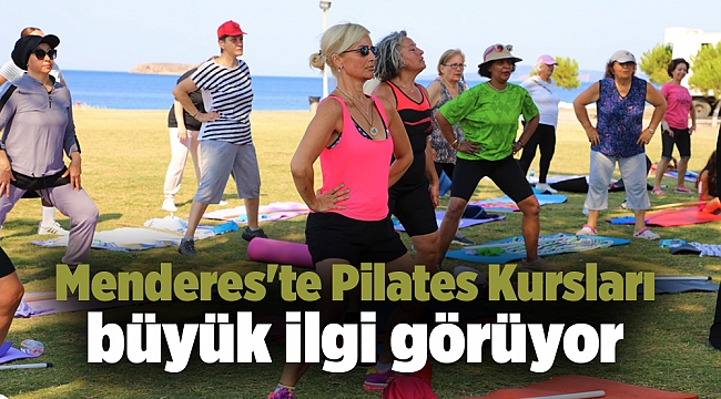 Menderes'te Pilates Kursları büyük ilgi görüyor