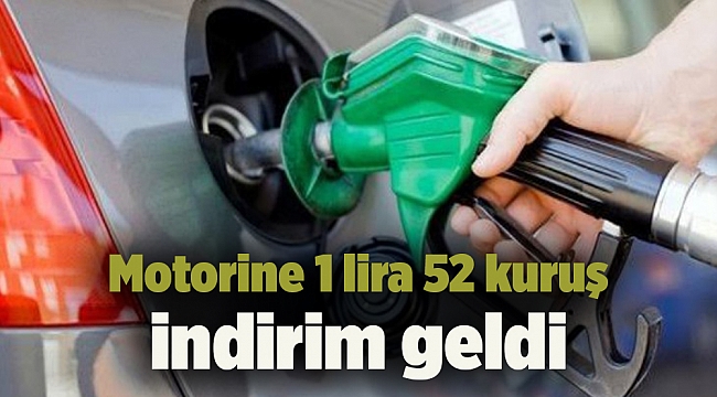 Motorine 1 lira 52 kuruş indirim geldi