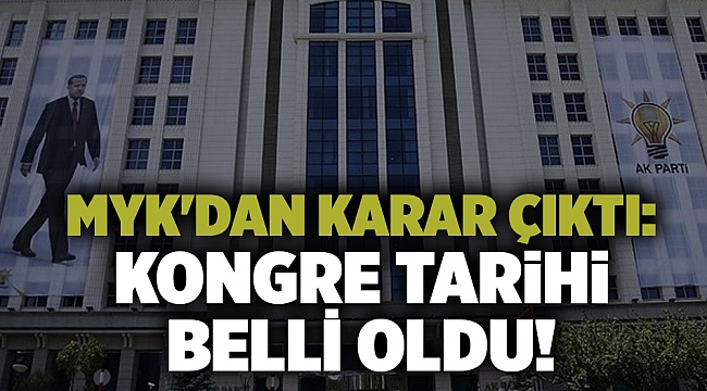 MYK'dan karar çıktı: Kongre tarihi belli oldu!