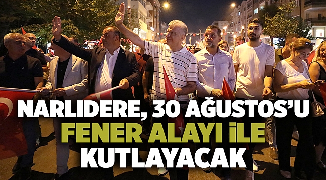 Narlıdere, 30 Ağustos’u Fener Alayı İle Kutlayacak