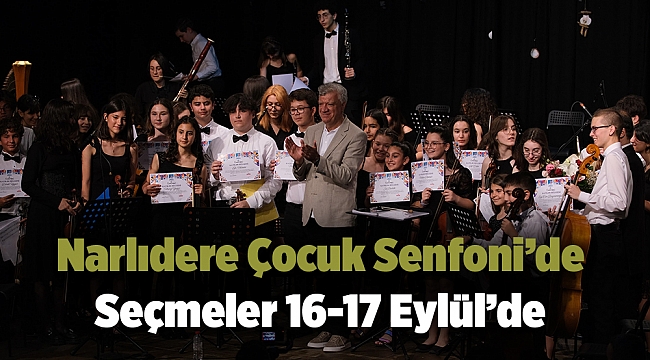 Narlıdere Çocuk Senfoni’de Seçmeler 16-17 Eylül’de