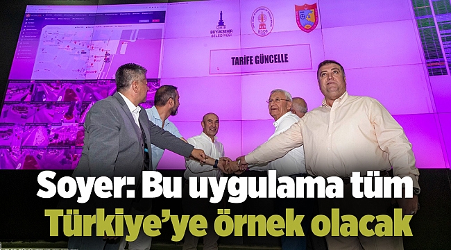 Soyer: Bu uygulama tüm Türkiye’ye örnek olacak
