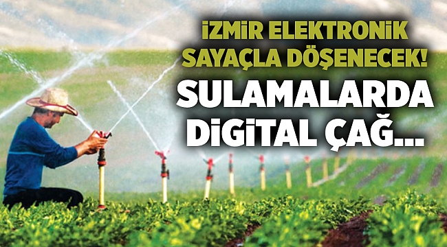 Sulamalarda digital çağ... İzmir elektronik sayaçla döşenecek!