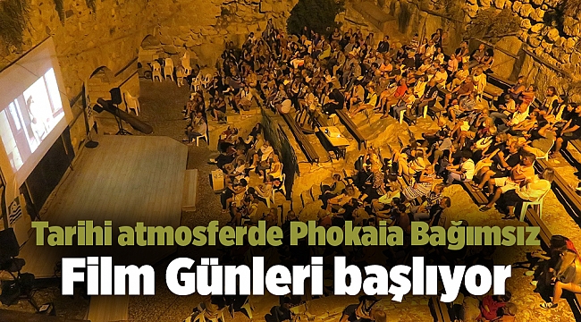 Tarihi atmosferde Phokaia Bağımsız Film Günleri başlıyor