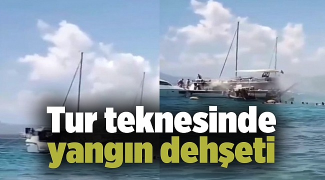 Tur teknesinde yangın dehşeti