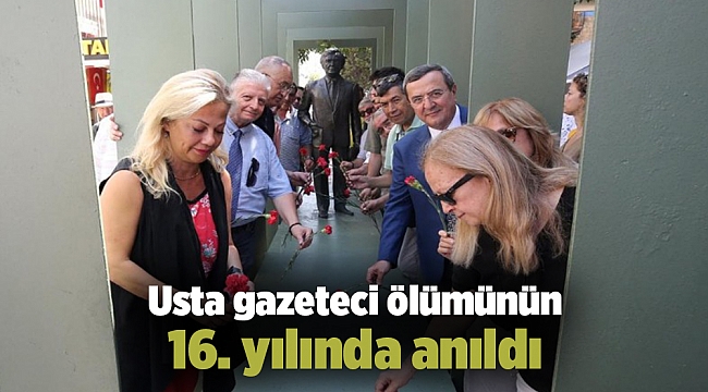 Usta gazeteci ölümünün 16. yılında anıldı