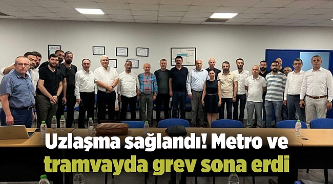 Uzlaşma sağlandı! Metro ve tramvayda grev sona erdi