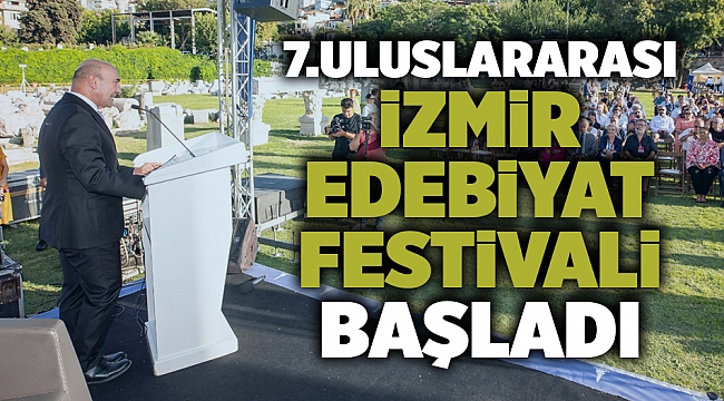 7.Uluslararası İzmir Edebiyat Festivali başladı