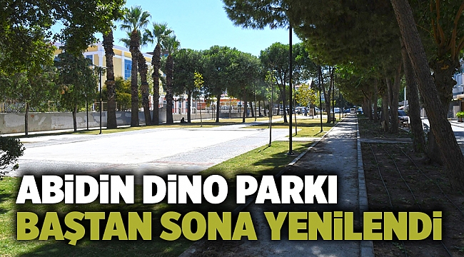 Abidin Dino Parkı baştan sona yenilendi