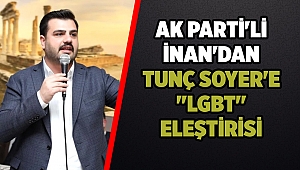 AK Parti'li İnan'dan Tunç Soyer'e 