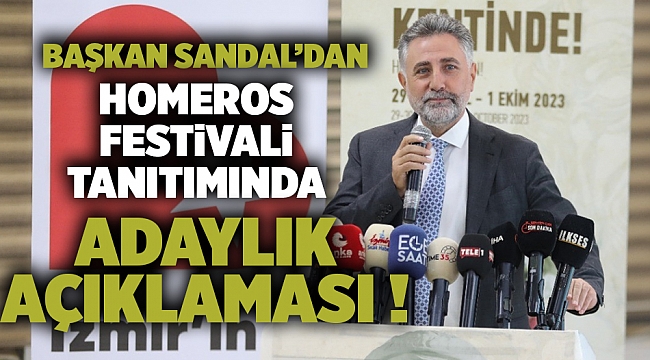 Başkan Sandal'dan Homeros Festivali tanıtımında adaylık açıklaması!