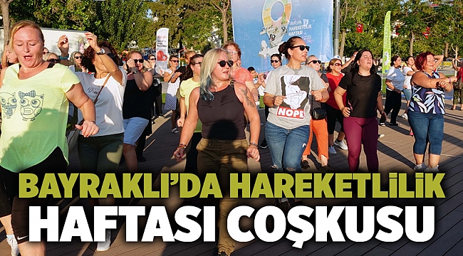 Bayraklı’da Hareketlilik Haftası coşkusu