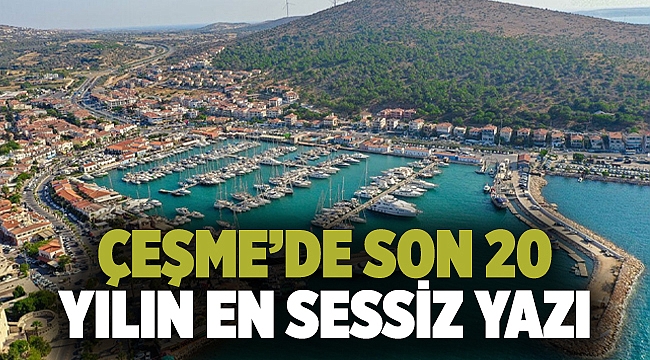 Çeşme bu yaz "sessiz" kaldı