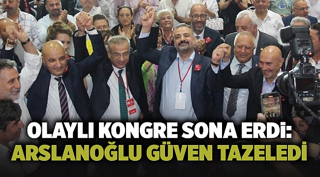 CHP İzmir İl Başkanı Şenol Aslanoğlu güven tazeledi