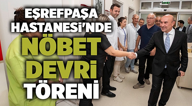 Eşrefpaşa Hastanesi'nde nöbet devri törenle yapıldı