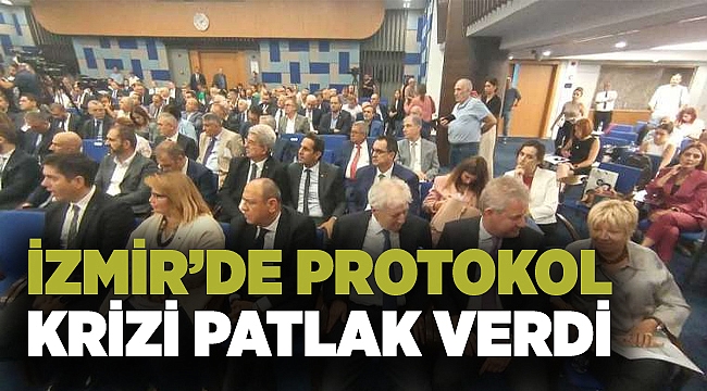 İzmir&#039;de protokol krizi patlak verdi