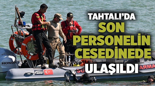 İzmir’de Tahtalı Barajı&#039;na helikopterdeki son personelin cesedine ulaşıldı