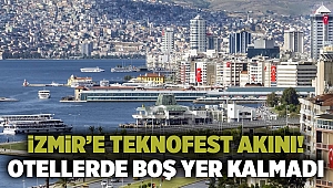 İzmir'e TEKNOFEST akını; Otellerde yer kalmadı