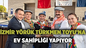 İzmir Yörük Türkmen Toyu’na ev sahipliği yapıyor