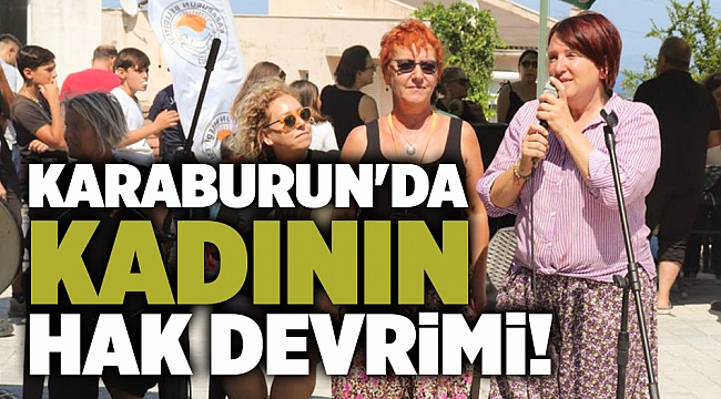 Karaburun'da Kadının Hak Devrimi...